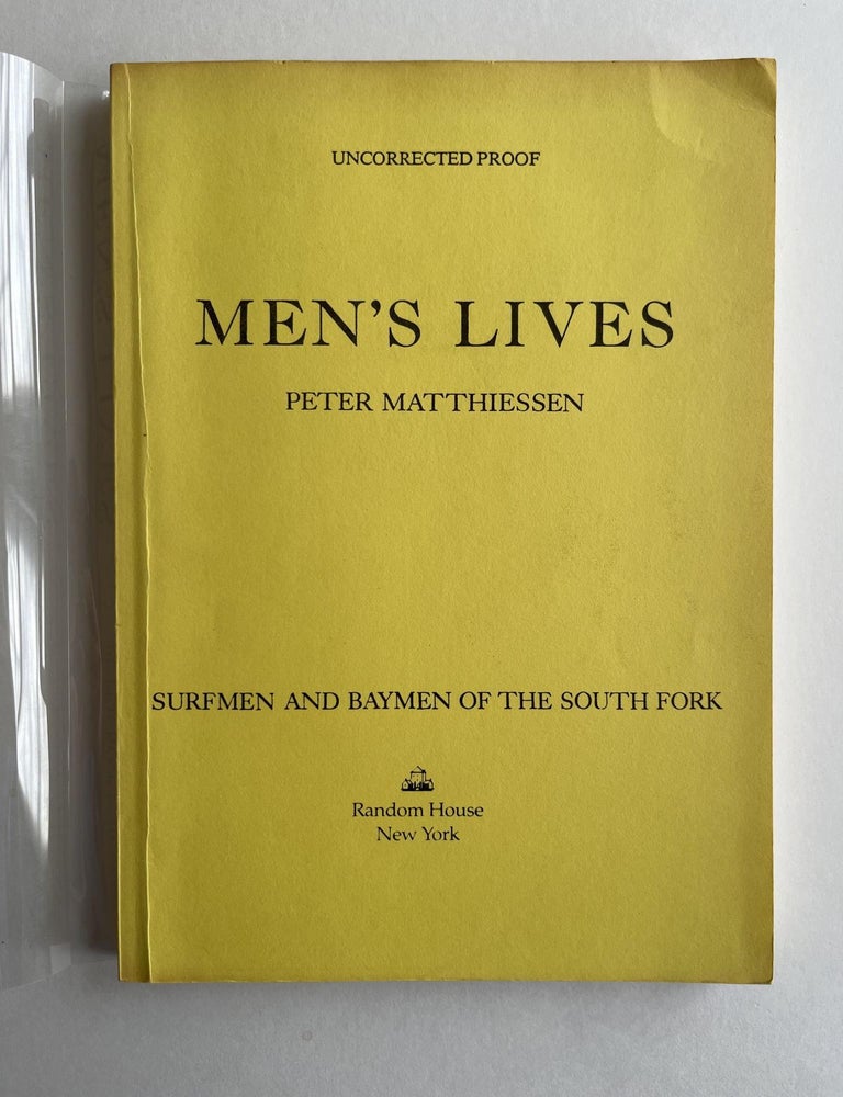 Item #936 Men's Lives: The Surfmen and Baymen of the South Fork [signed uncorrected proof]. Peter Matthiessen.