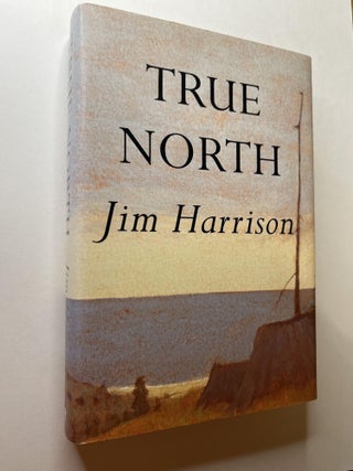 Item #964 True North. Jim Harrison, signed