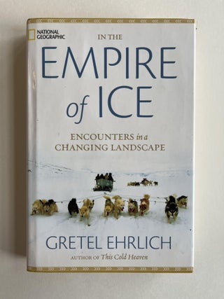 Item #ABE-1593555050067 In the Empire of Ice: Encounters in a Changing Landscape (association...
