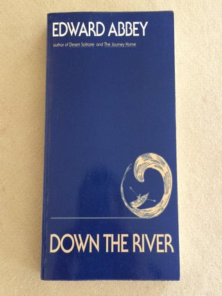 Item #ABE-1593559506631 Down the River (inscribed to Donald Hall). Edward Abbey, Donald Hall
