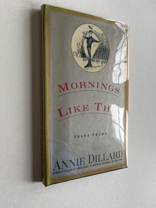 Item #ABE-1593565789213 Mornings Like This: Found Poems. Annie Dillard, Robert Richardson