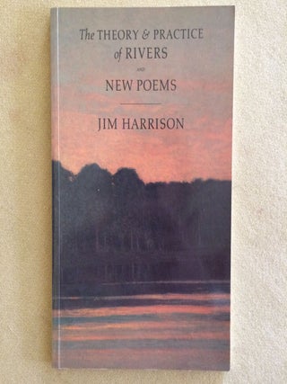 Item #ABE-1593568150621 The Theory and Practice of Rivers and New Poems (association copy). Jim...