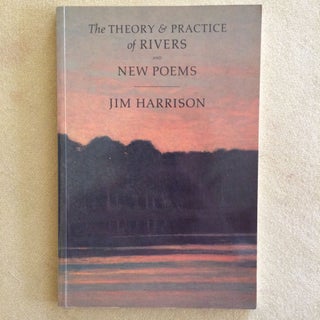 Item #ABE-1593568150621 The Theory and Practice of Rivers and New Poems (association copy). Jim...