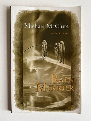 Rain Mirror: New Poems. Michael McClure.
