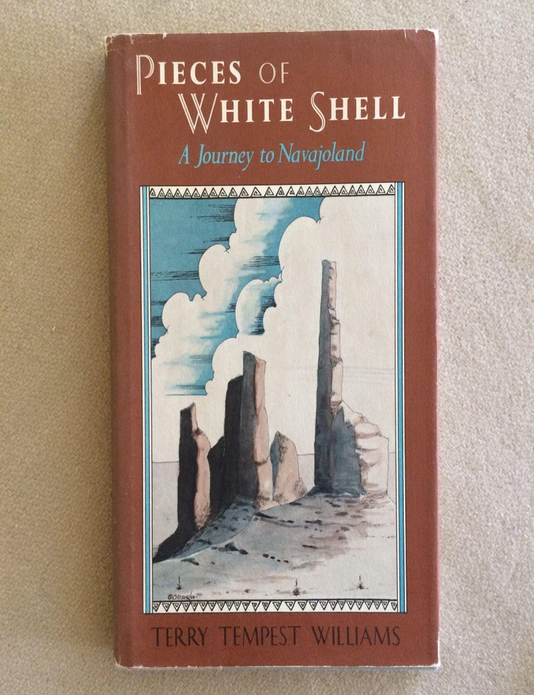 Item #ABE-1593706467871 Pieces of White Shell (association copy). Terry Tempest Williams, Ann Zwinger, Gary Paul Nabhan.