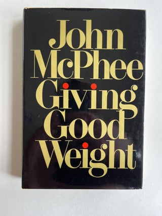 Item #ABE-1607745607963 Giving Good Weight. John McPhee