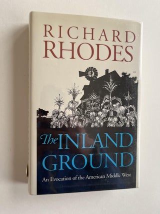 Item #ABE-1613717511564 The Inland Ground: An Evocation of the American Middle West: Revised...