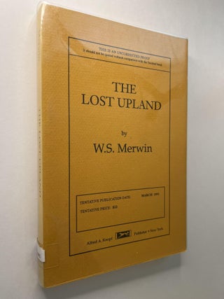 Item #ABE-1614501580470 The Lost Upland. W. S. Merwin