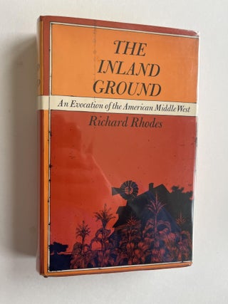 Item #ABE-1614674682970 The Inland Ground: An Evocation of the American Middle West: Revised...