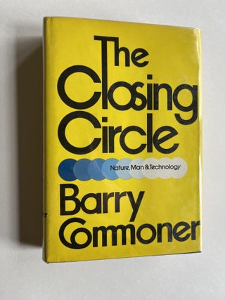 Item #ABE-1621223689680 The Closing Circle: Nature, Man, and Technology. Barry Commoner