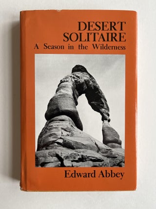 Desert solitaire: A season in the wilderness. Edward Abbey, signed.