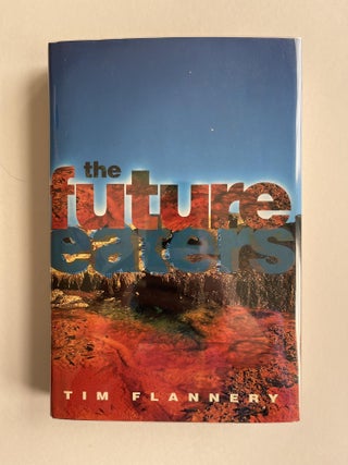 Item #ABE-1622612096484 The Future Eaters: Ecological History of the Australasian Lands and...