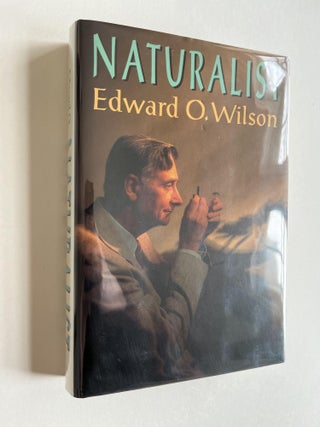 Item #ABE-1641627706248 Naturalist (association copy). Edward O. Wilson, E O. Wilson