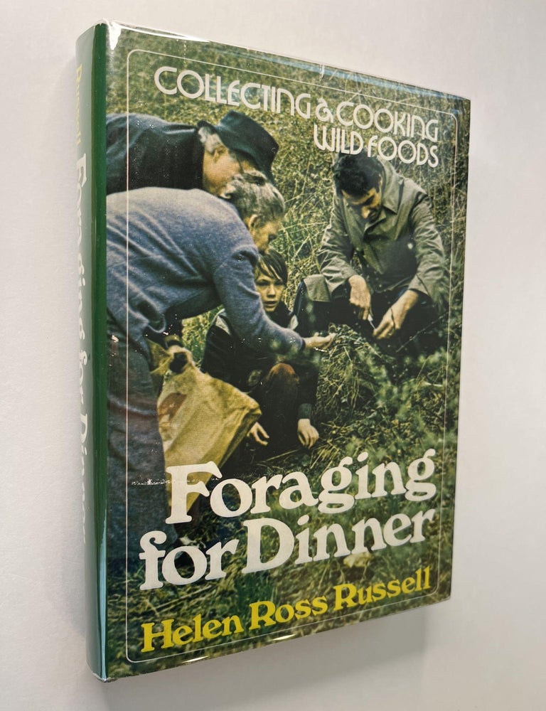 Item #ABE-1662790551722 Foraging for Dinner: Collecting and Cooking Wild Foods. Helen Ross Russell.