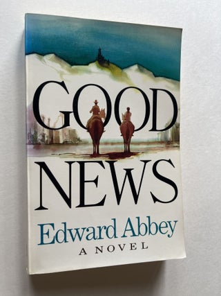 Item #ABE-1663826236010 Good News. Edward Abbey