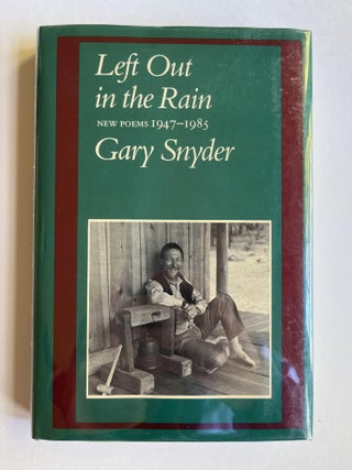 Item #ABE-1664869181751 Left Out in the Rain: New Poems 1947-1985 (association copy). Gary Snyder