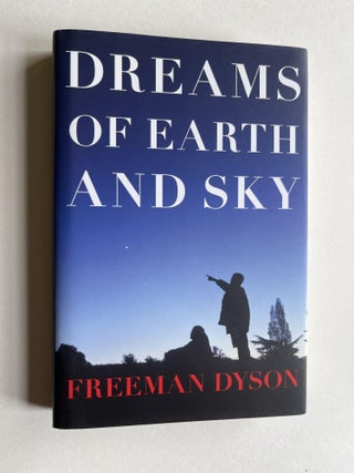 Item #ABE-1665120282210 Dreams of Earth and Sky (signed). Freeman Dyson