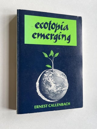 Item #ABE-1670030892454 Ecotopia Emerging (signed). Ernest Callenbach