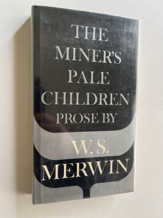 Item #ABE-1672903868047 The Miner's Pale Children (signed). W. S Merwin