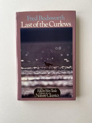 Item #ABE-1674238052517 Last of the Curlews (The Edwin Way Teale Library of Nature Classics)....