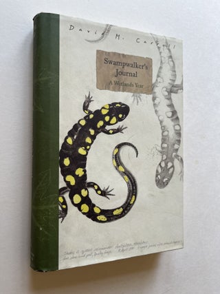 Item #ABE-1678772007350 Swampwalker's Journal: A Wetlands Year (signed). David M. Carroll