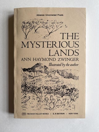 Item #ABE-1681365413745 The Mysterious Lands (signed uncorrected proof). Ann Zwinger