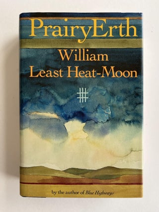 Item #ABE-1683309298713 PrairyErth (inscribed to Jim Harrison). William Least Heat-Moon, Jim...